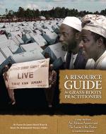 Illustrated Resource Guide for Grass-roots Practitioners authored by Imam Ashafa and Pastor James and edited by Alan Channer, to accompany use of An African Answer and The Imam and the Pastor